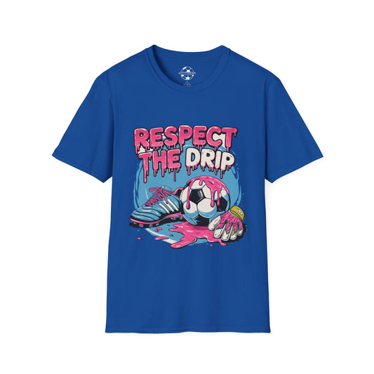 Respect The Drip